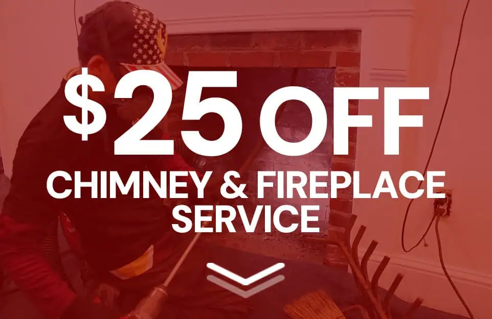 A person cleaning a fireplace is in the background. Large white text reads: "$25 OFF CHIMNEY & FIREPLACE SERVICE" with a double arrow below—perfect for chimney restoration in Norfolk and Plymouth County, MA.